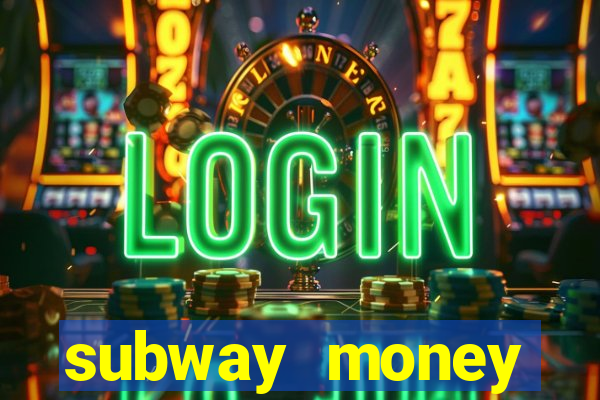 subway money deposito 1 real